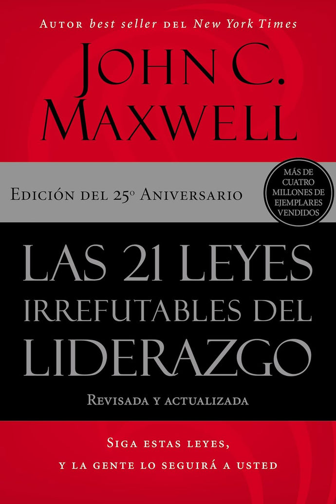 Las 21 Leyes Irrefutables del Liderazgo | John C. Maxwell