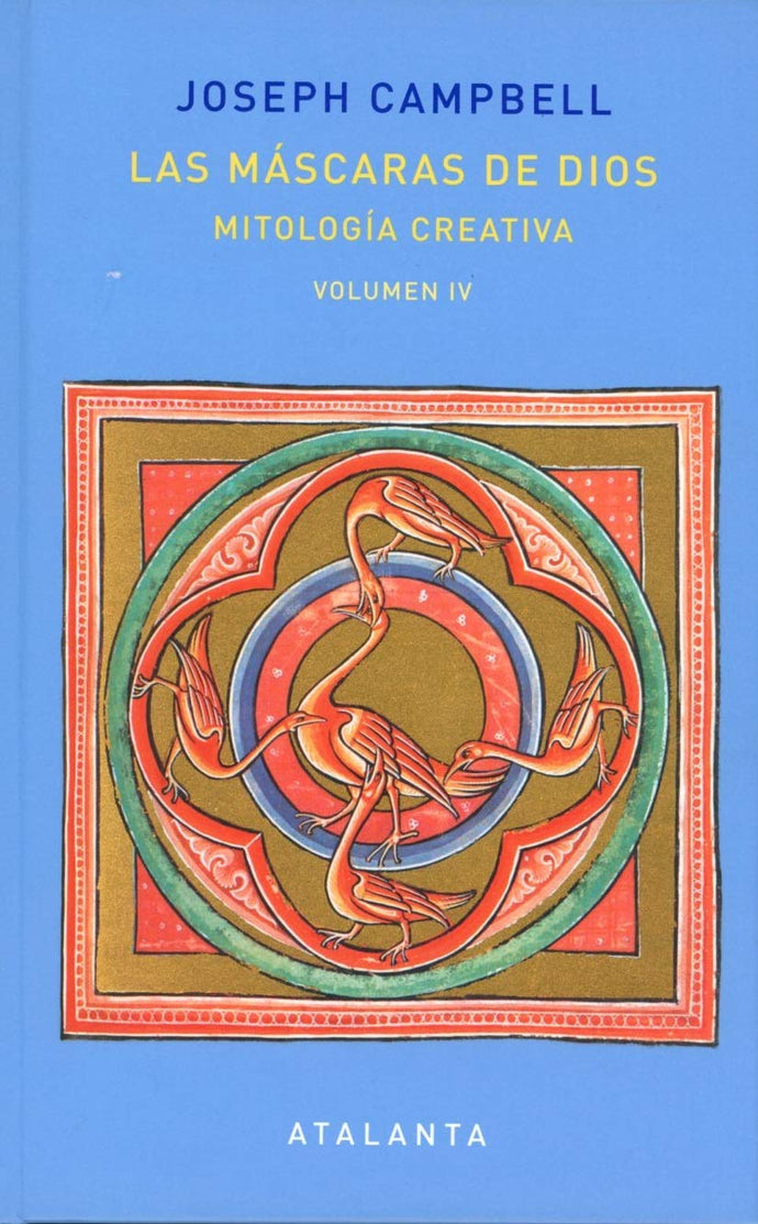 Las Máscaras de Dios IV: Mitología Creativa | Joseph Campbell