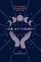 Cargar imagen en el visor de la galería, S.O.S. Astrología, Guía AStrológica de Supervivencia para la Vida
