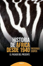 Cargar imagen en el visor de la galería, Historia de África desde 1940: El pasado del presente | Frederick Cooper
