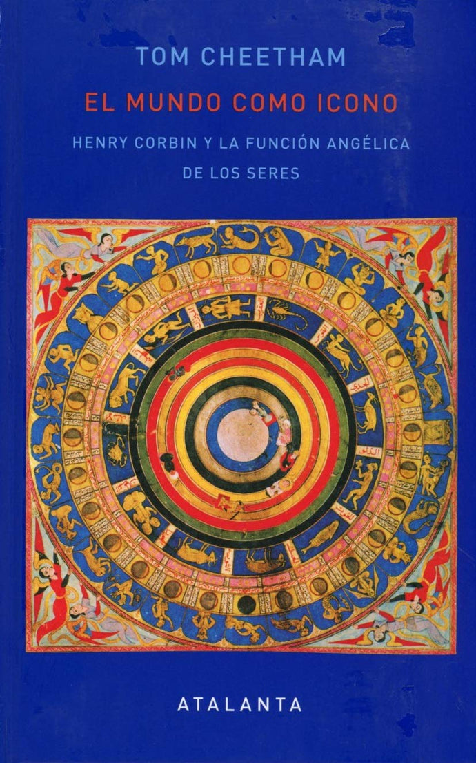 El Mundo como Icono:  Henry Corbin y la Función Angélica de los Seres | Tom Cheetham