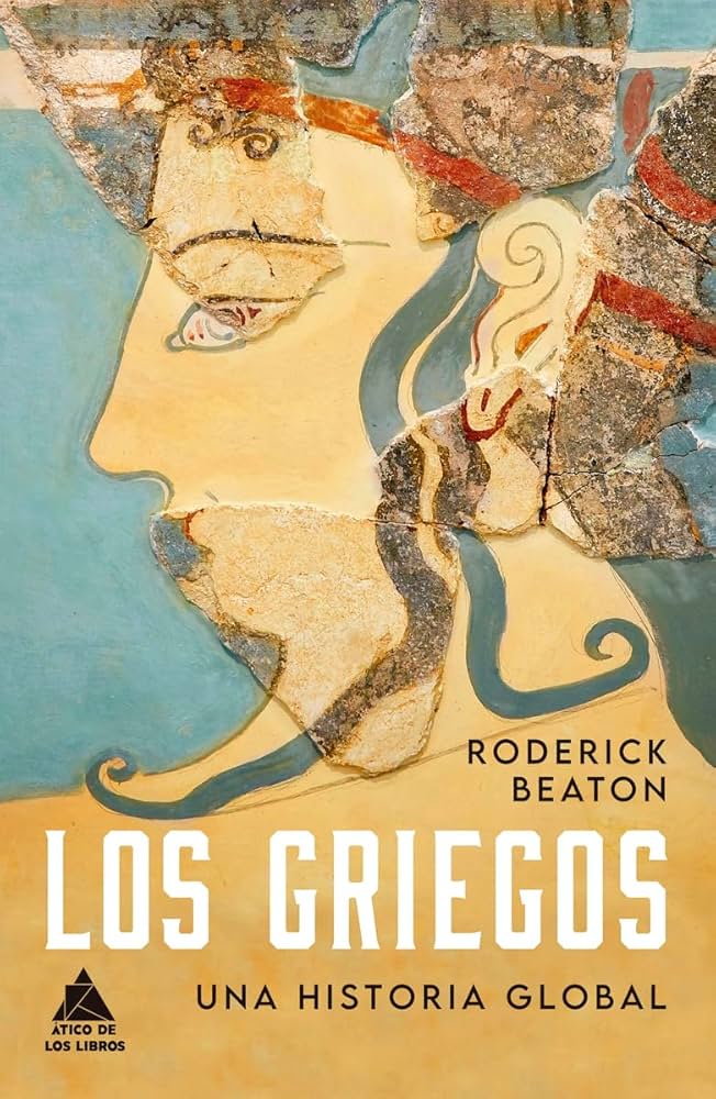 Los Griegos: Una Historia Global | Roderick Beaton