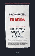 Cargar imagen en el visor de la galería, En Deuda: Una Historia Alternativa de la Economía | David Graeber
