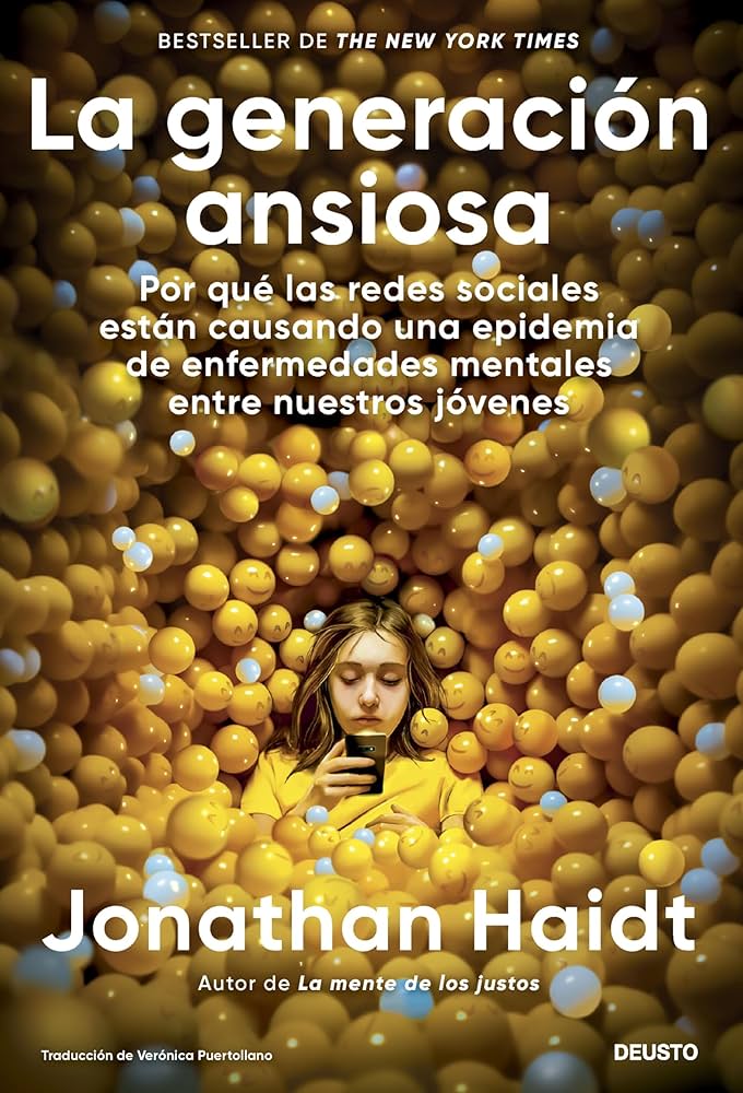 La Generación Ansiosa: Por qué las Redes Sociales están causando una epidemia de enfermedades mentales entre nuestros jóvenes | Jonathan Haidt