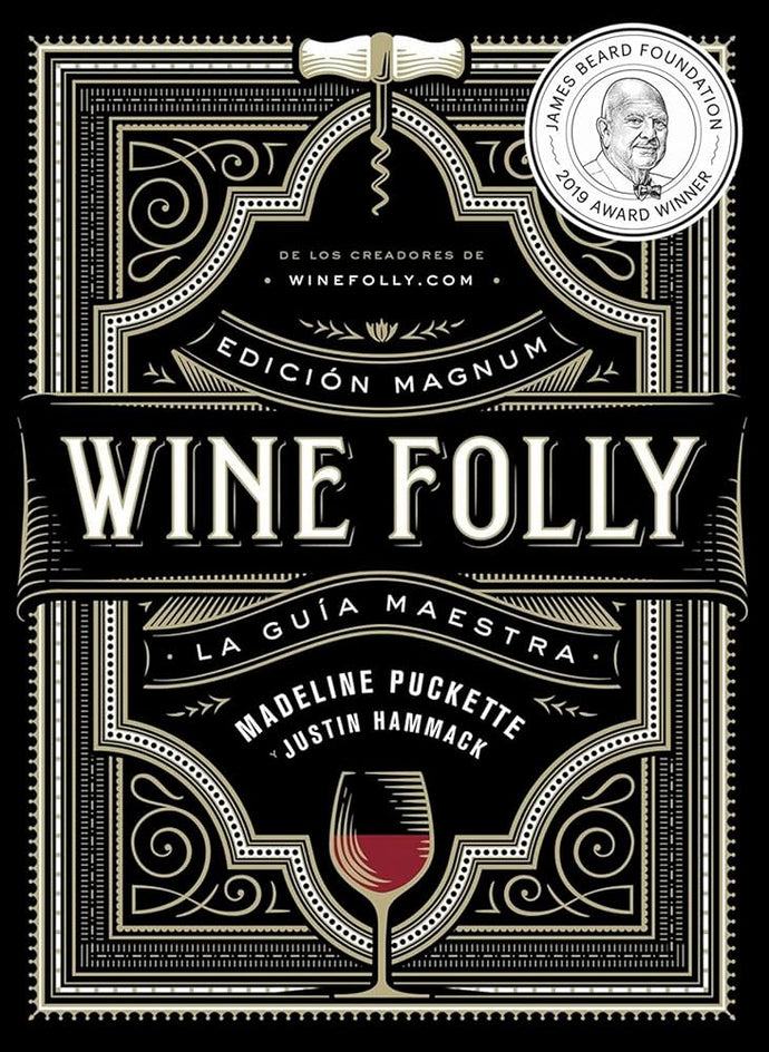 Wine Folly. Edición Magnum. La Guía Maestra del Vino | Madeline Puckette; Justin Hammack