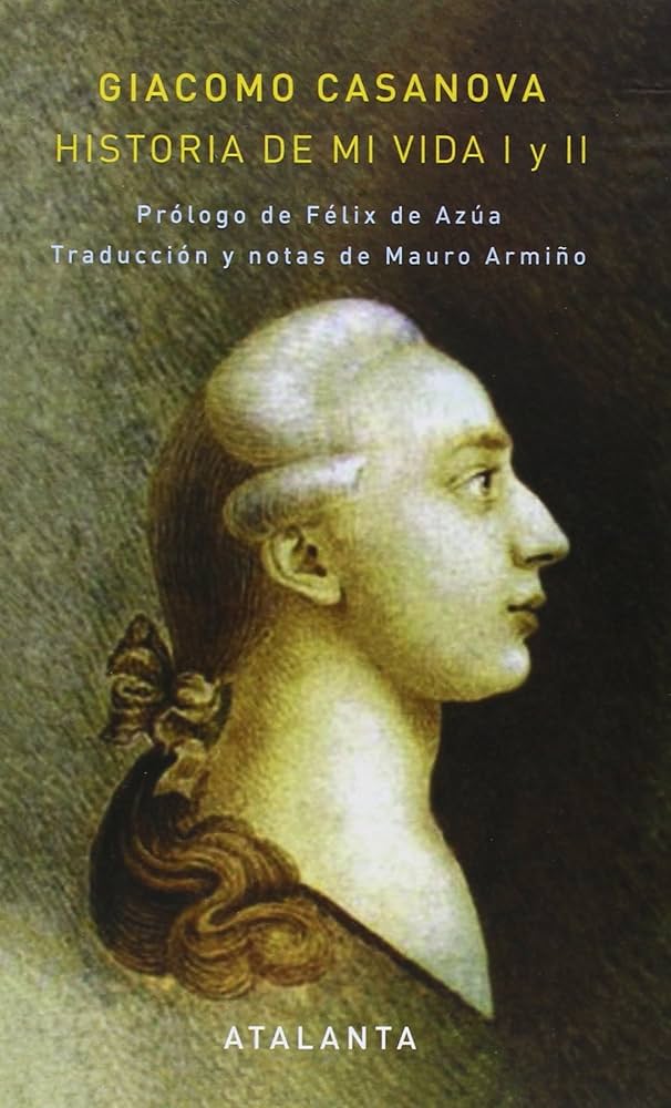 Historia de mi Vida I y II; Los Últimos Años de Casanova | Giacomo Casanova