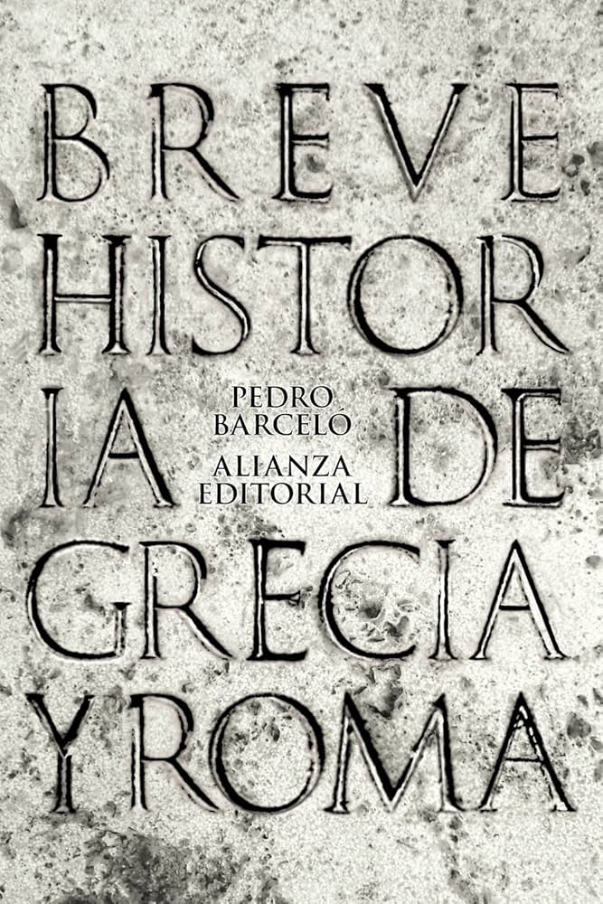 Breve Historia de Grecia y Roma | Pedro Barceló