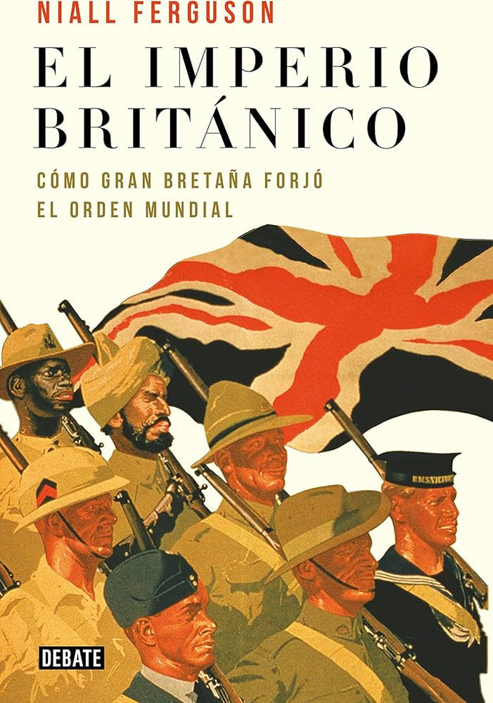 El Imperio Británico: Cómo Gran Bretaña forjó el orden mundial | Niall Ferguson