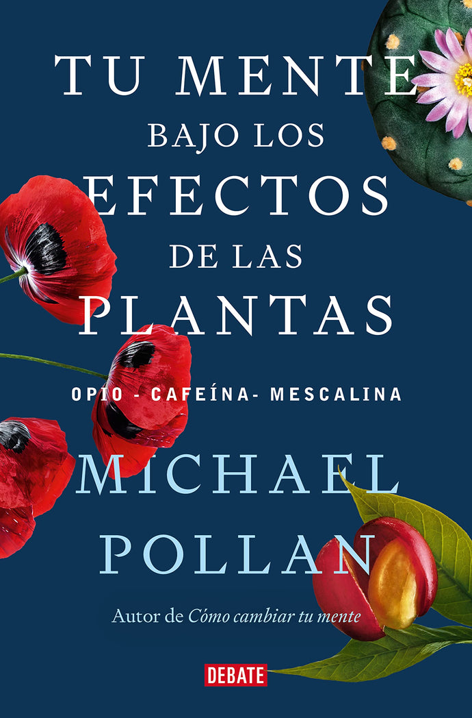 Tu Menta bajo los efectos de las Plantas: Opio, Cafeína, Mescalina | Michael Pollan