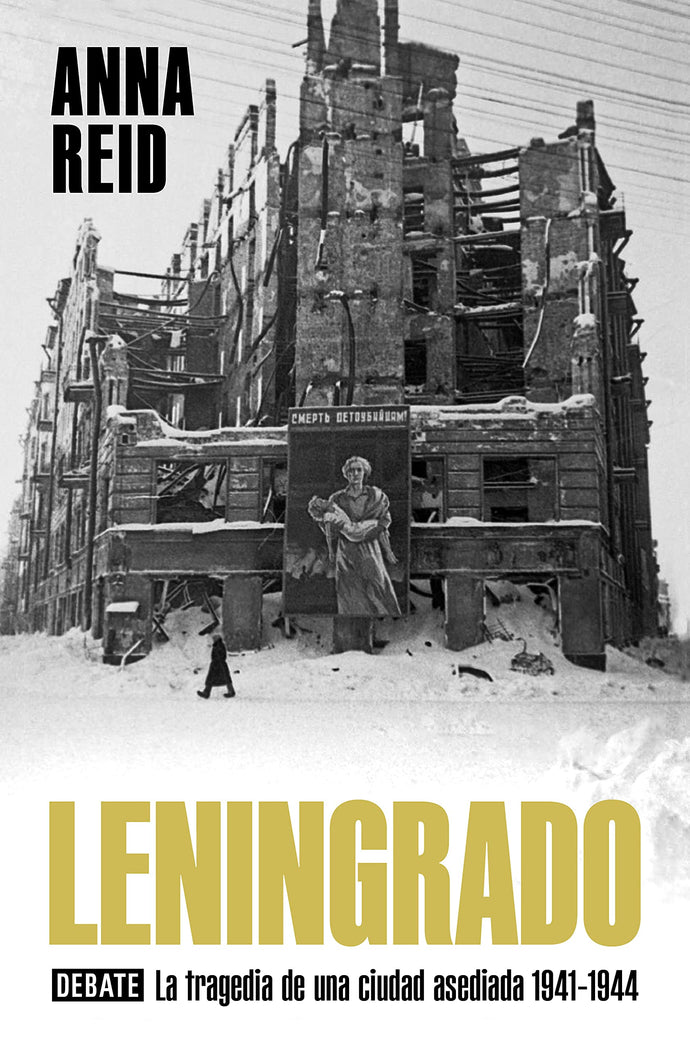 Leningrado: La Tragedia de una Ciudad 1941-1944 | Anna Reid