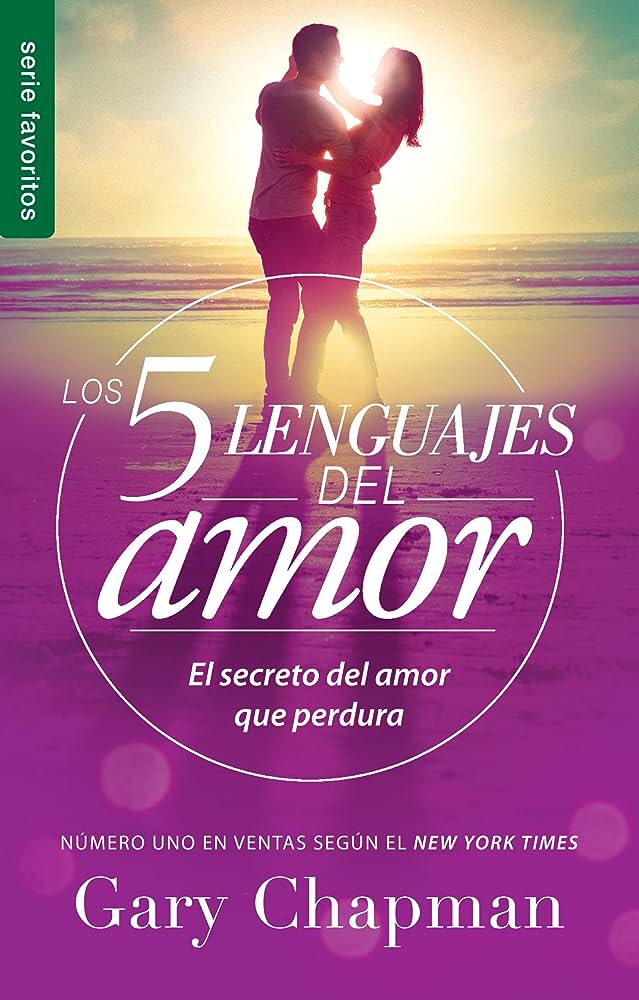 LOS 5 LENGUAJES DEL AMOR: EL SECRETO DEL AMOR QUE PERDURA | GARY CHAPMAN