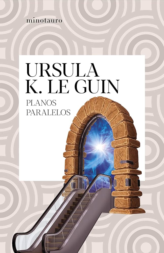 Planos paralelos | Ursula K. Le Guin