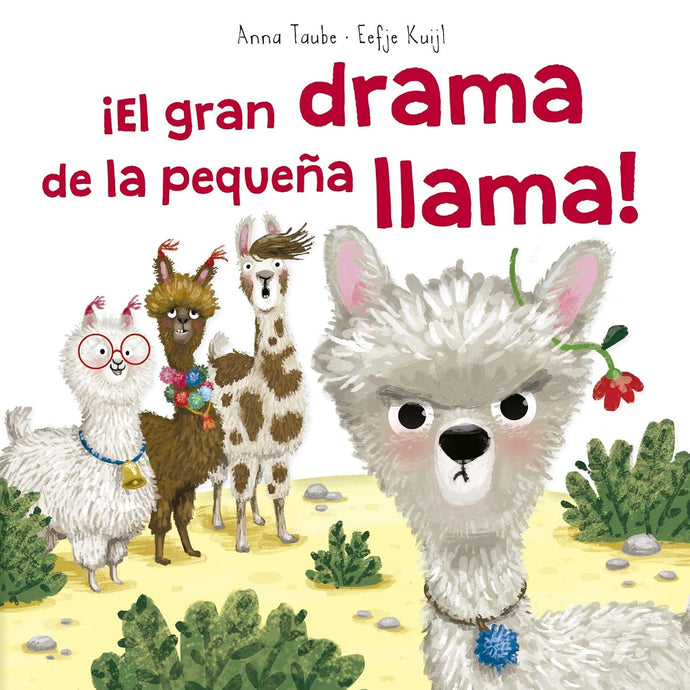 ¡El Gran Drama de la Pequeña Llama! | Anna Taube; Eefje Kuijl