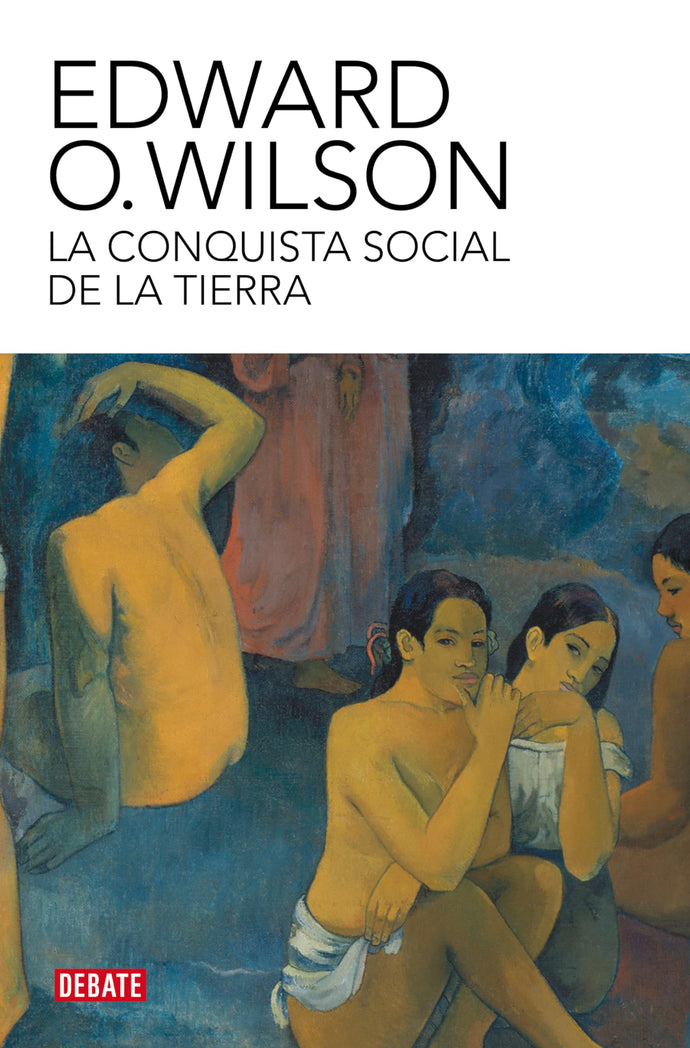 La Conquista Social de la Tierra | Edward O. Wilson