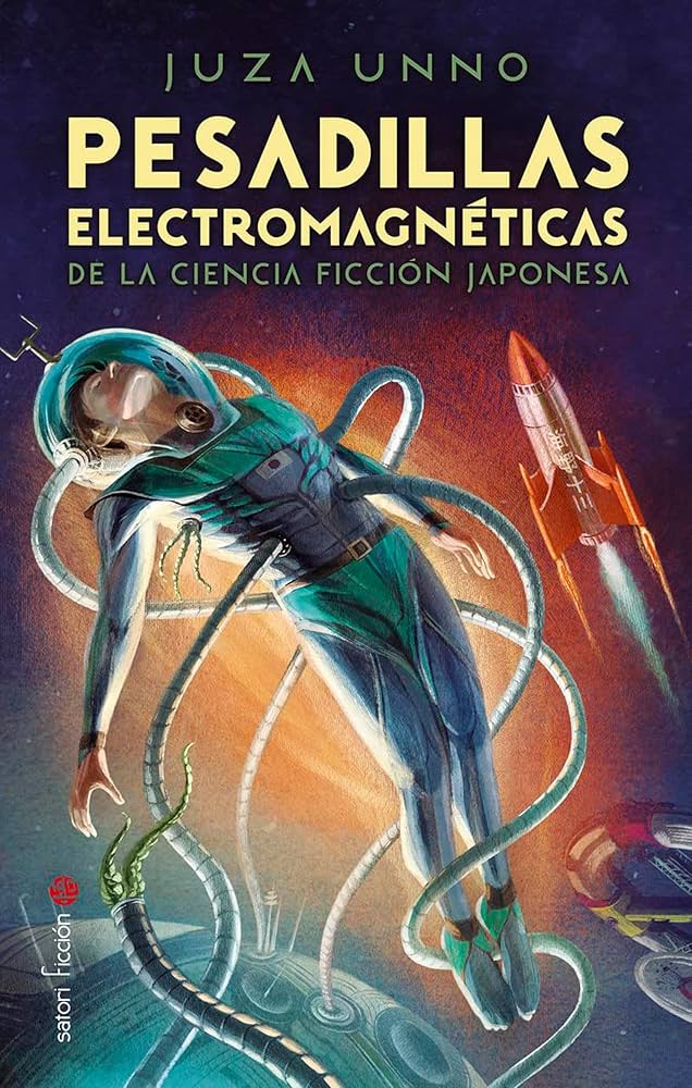 Pesadillas Electromagnéticas de la Ciencia Ficción Japonesa | Juza Unno