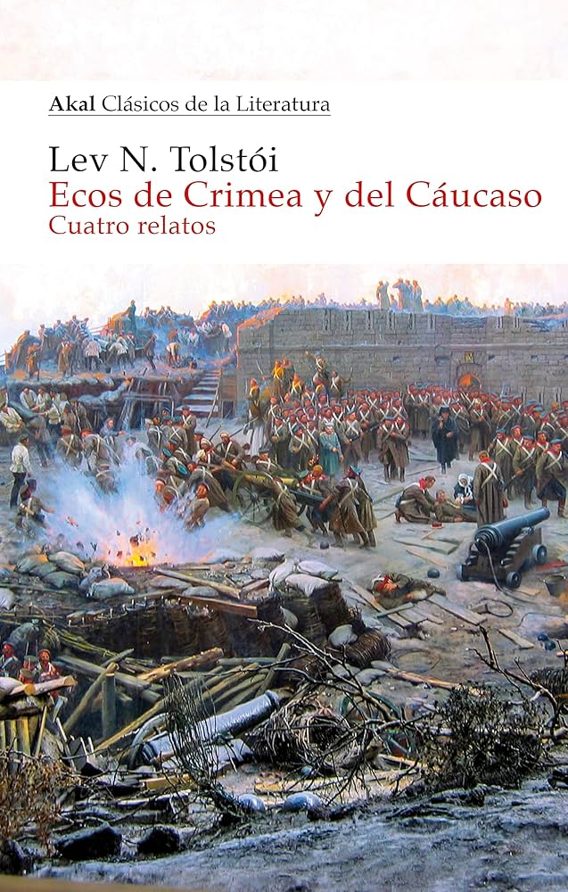 Ecos de Crimea y del Cáucaso. Cuatro Relatos | Lev N. Tolstói