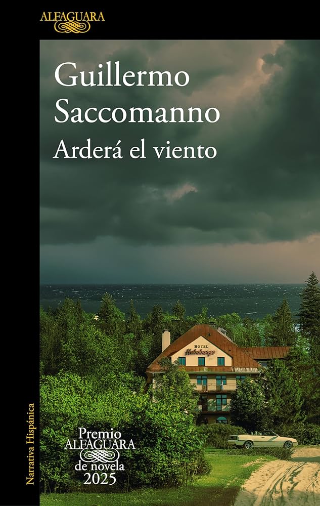 Arderá el Viento | Guillermo Saccomanno