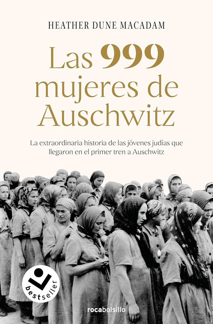 Las 99 Mujeres de Auschwitz | Heather Dune Macadam