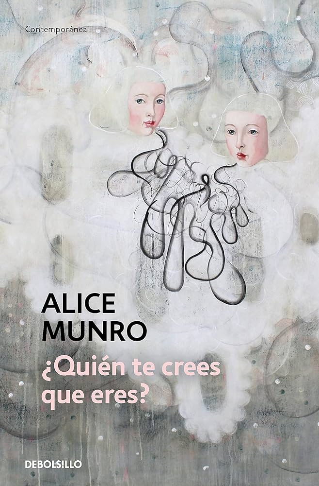 ¿Quién te crees que eres? | Alice Munro