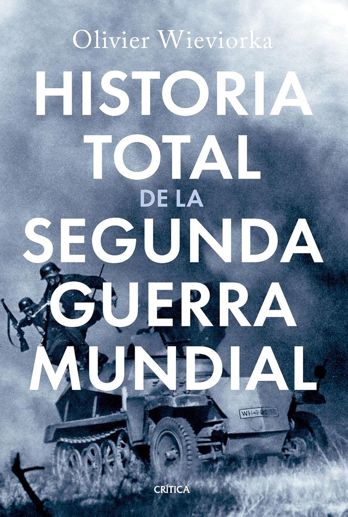 Historia Total de la Segunda Guerra Mundial | Olivier Wieviorka