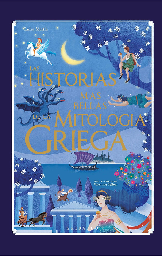 Las Historias más Bellas de la Mitología Griega | Luisa Mattia; Valentina Belloni (ilustradora)