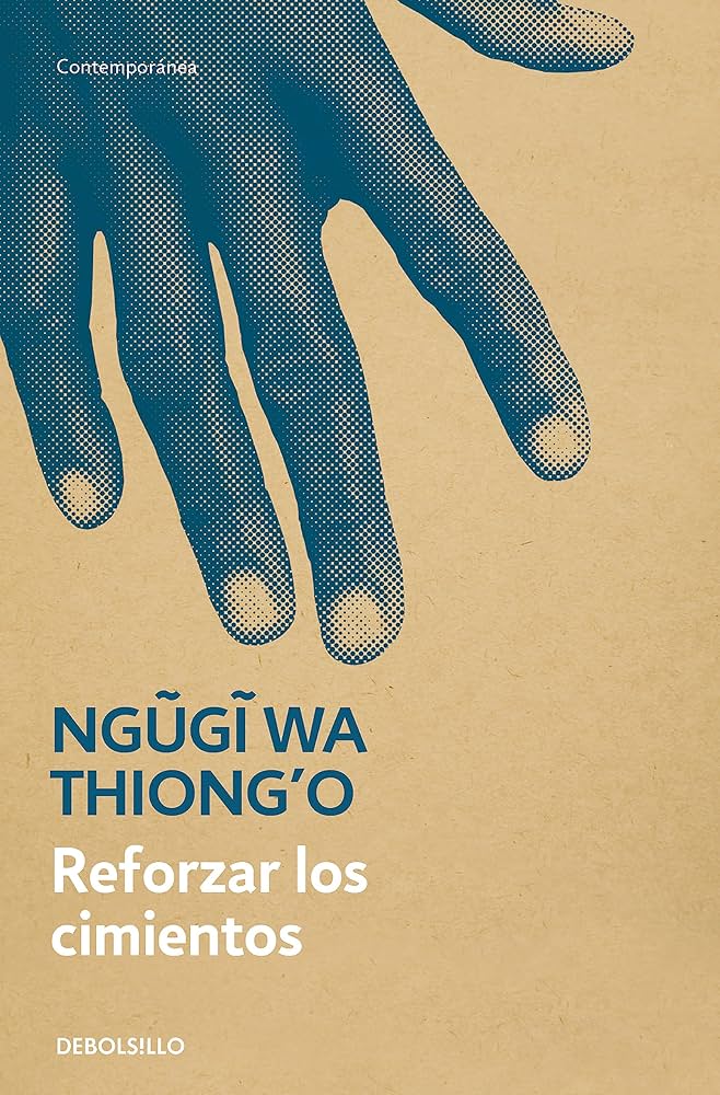 Reforzar los Cimientos | Ngugi Wa Thiong'o