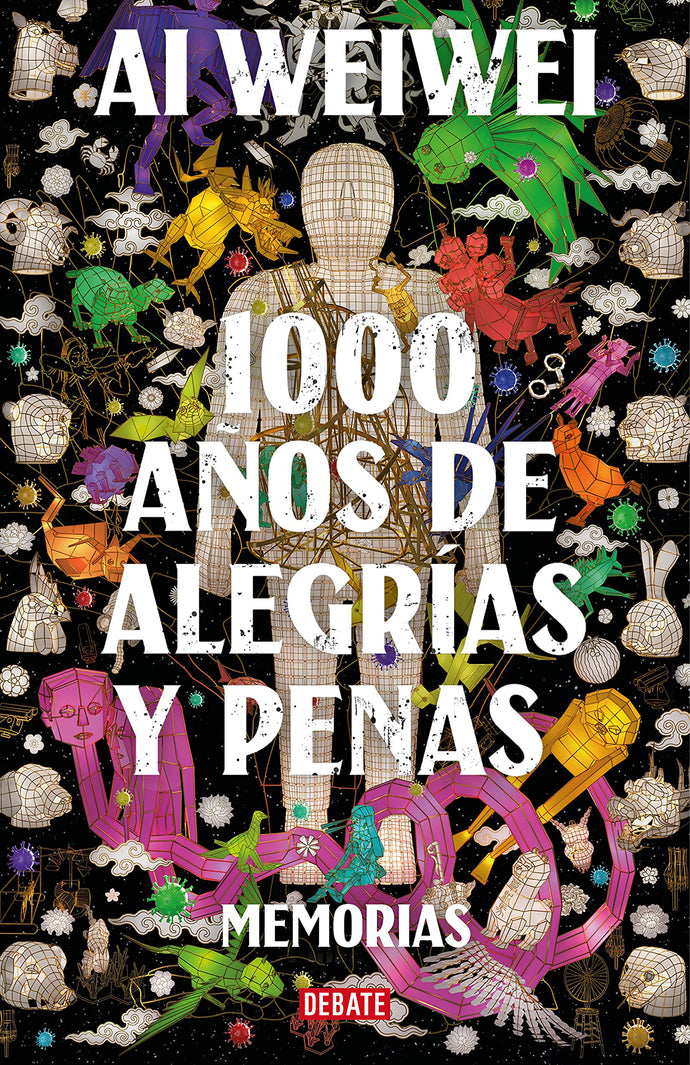1000 Años de Alegrías y Penas: Memorias | Ai Weiwei