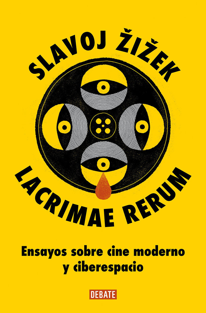 Lacrimae Rerum: Ensayo sobre cine moderno y ciberespacio | Slavoj Zizek