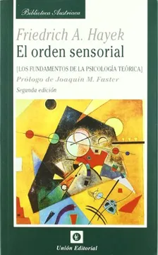 La Orden Sensorial: Los fundamentos de la psicología teórica | Friedrich A. Hayek