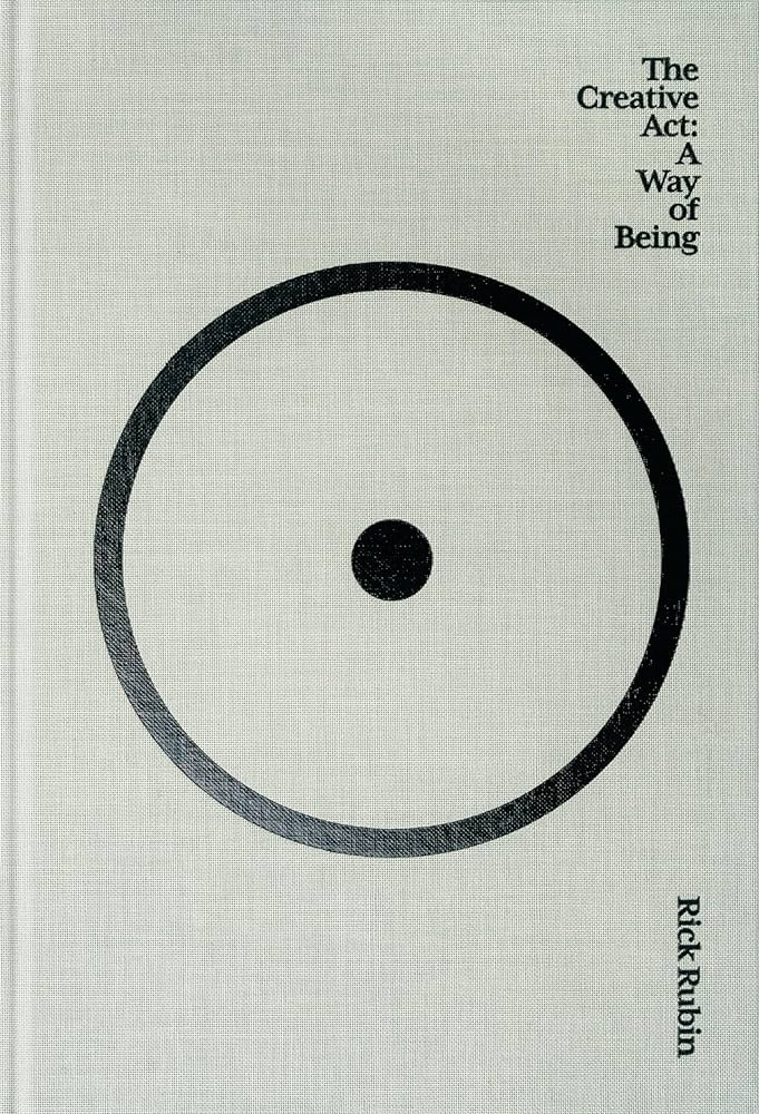 The Creative Act: A Way of Being | Rick Rubin