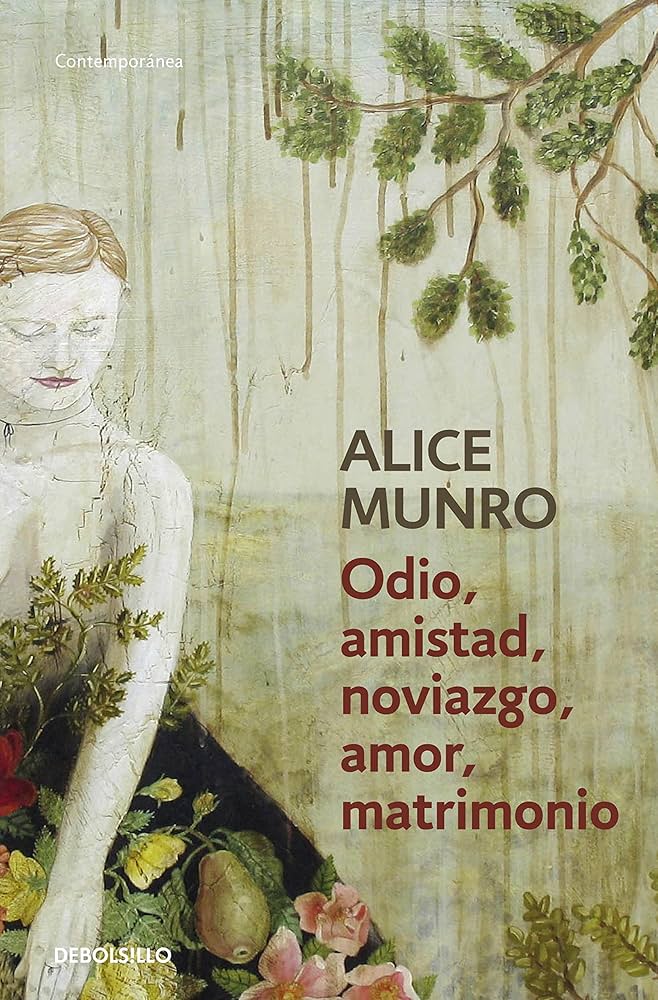 Odio, Amistad, Noviazgo, Amor, Matrimonio | Alice Munro
