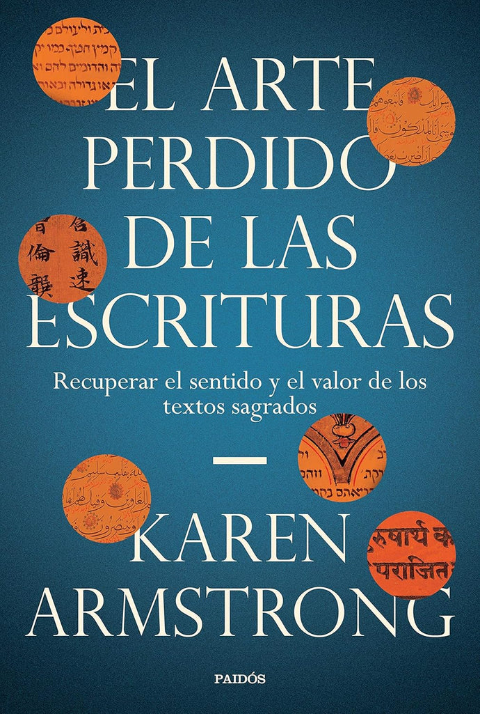 El Arte Perdido de las Escrituras, Recuperar el Sentido y el Valor de los Textos Sagrados | Karen Armstrong