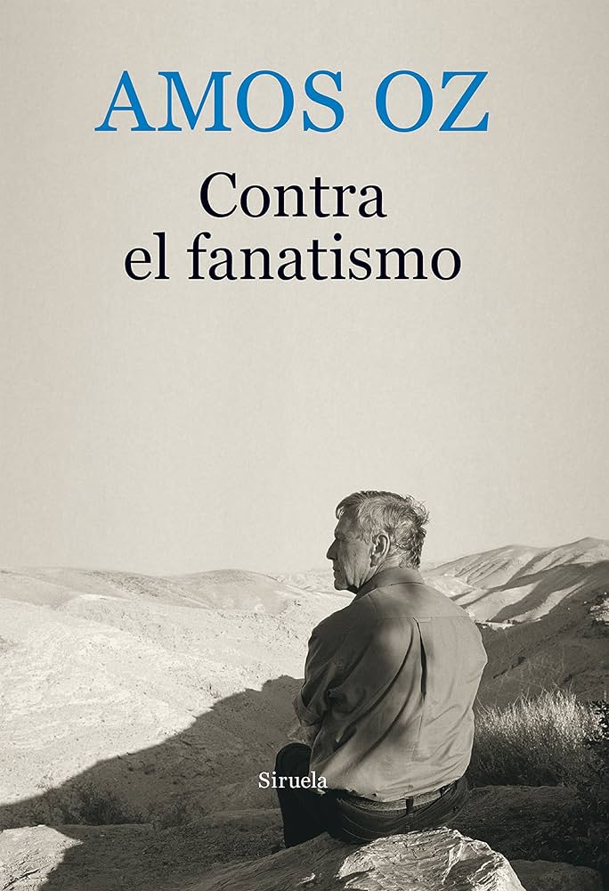 Contra el fanatismo | Amos Oz