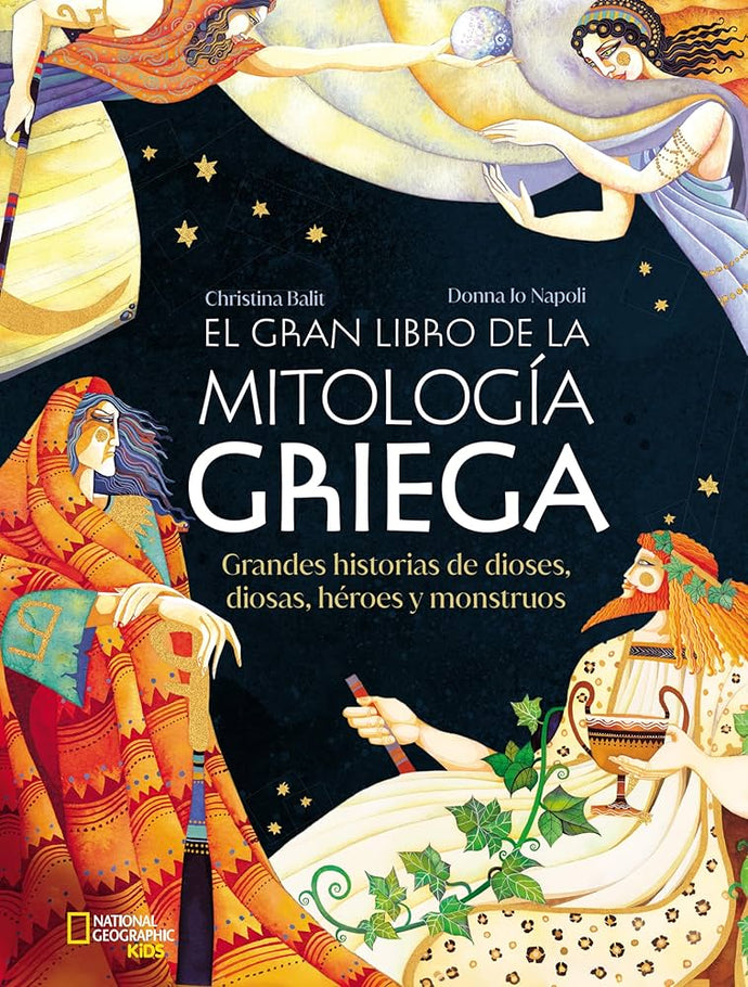 El Gran Libro de la Mitología Griega: Grandes historias de dioses, diosas, héroes y monstruos | Christina Balit; Donna lo Napoli