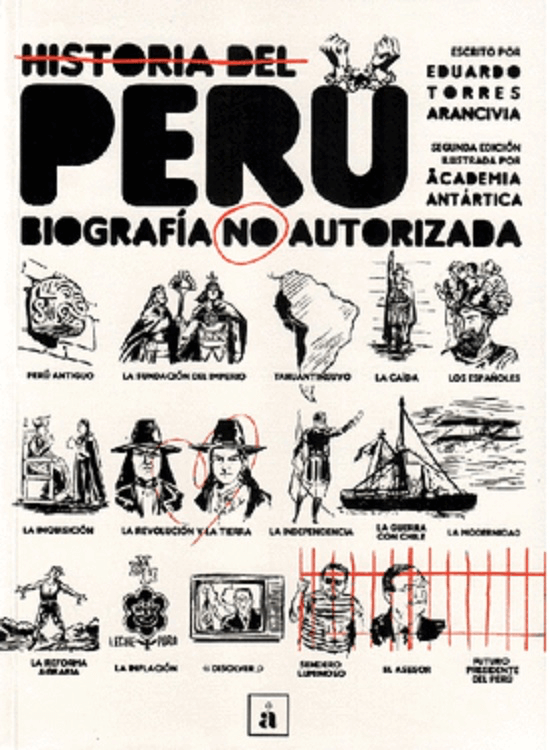 Historia del Perú, Biografía no Autorizada | Eduardo Torres Arancivia