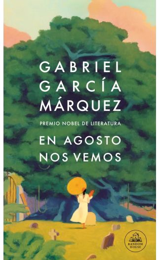 En Agosto Nos Vemos | Gabriel García Márquez