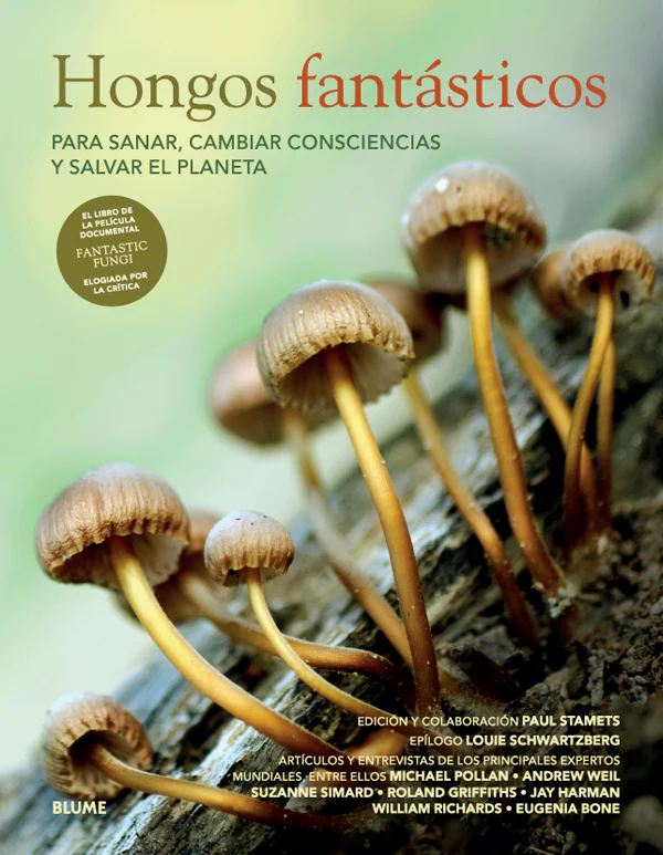 Hongos Fantásticos: Para sanar, cambiar consciencias y salvar el planeta | Paul Stamets (editor)