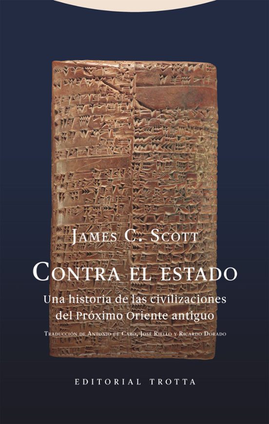 Contra el Estado: Una Historia de las Civilizaciones del Próximo Oriente Antiguo | James C. Scott