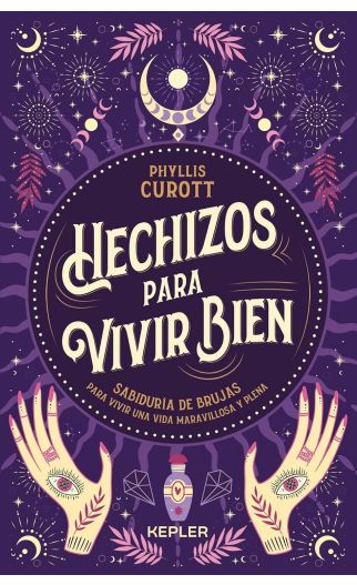 Hechizos para Vivir Bien | Phyllis Curott