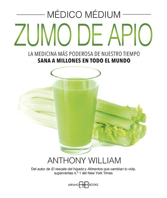 Médico Médium. Zumo de Apio | Anthony William