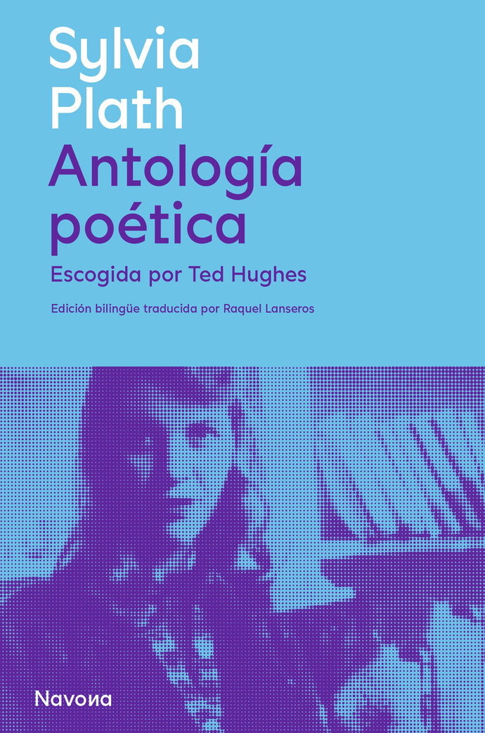 Antología poética. Edición bilingüe | Sylvia Plath