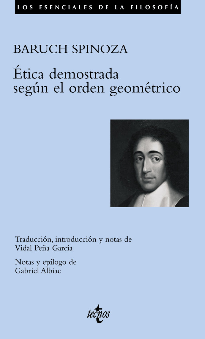 Ética Demostrada Según el Orden Geométrico | Baruch Spinoza