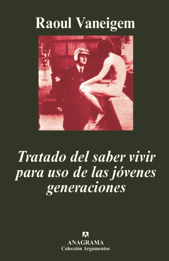 Tratado del Saber Vivir para Uso de las Jóvenes Generaciones | Raoul Vaneigem