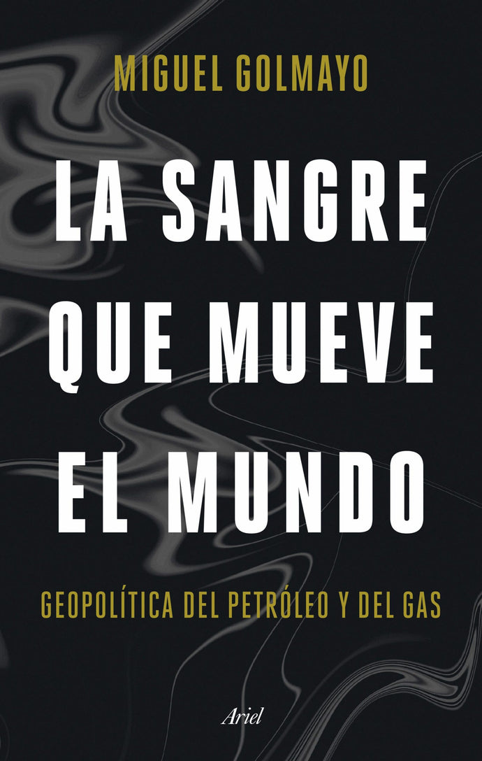 La sangre que me vuele al mundo. Geopolítica del petróleo y el gas | Migue Golmayo