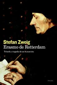 Erasmo de Rotterdam: Triunfo y Tragedia de un Humanista | Stefan Zweig