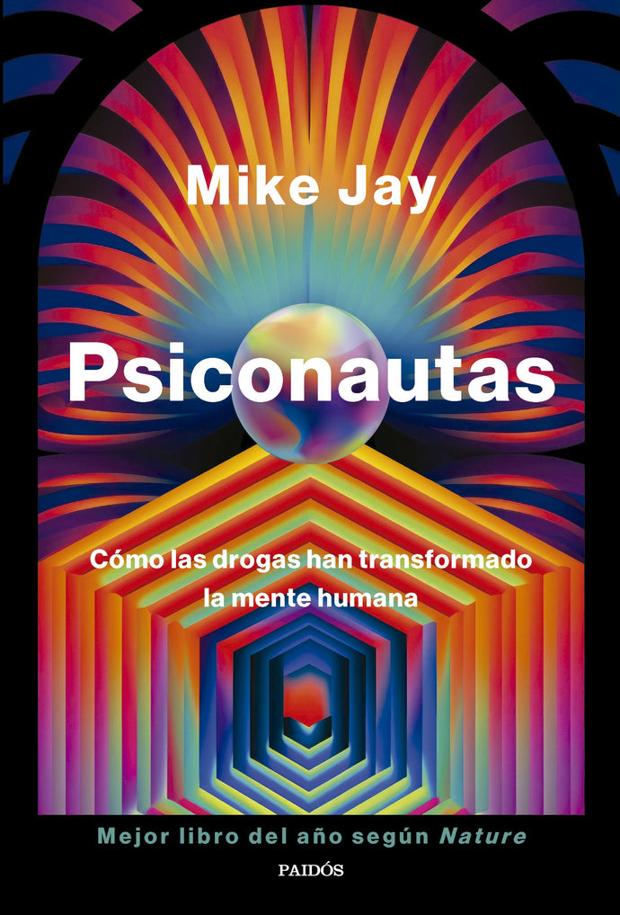 Psiconautas. Cómo las drogas han transformado la mente humana | Mike Jay