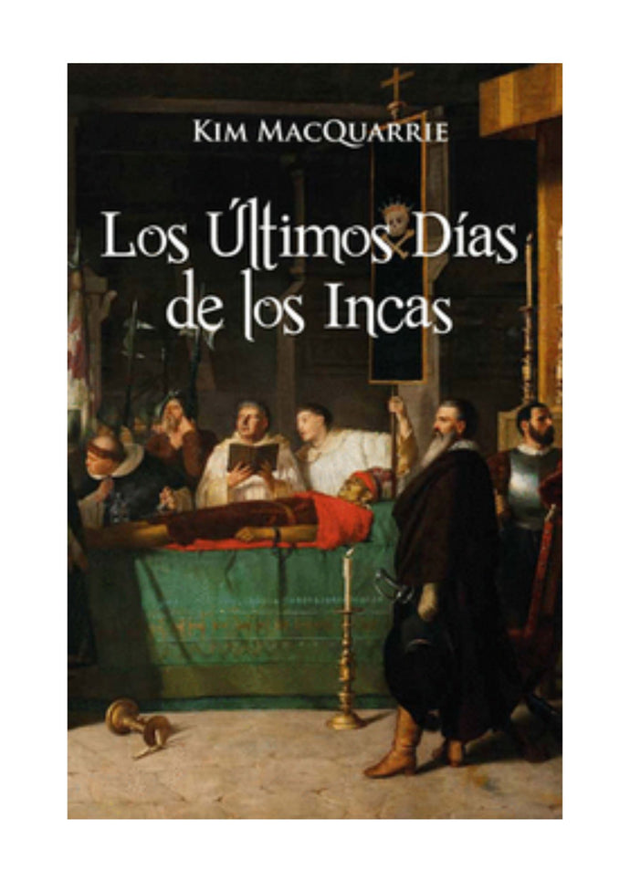 LOS ÚLTIMOS DÍAS DE LOS INCAS