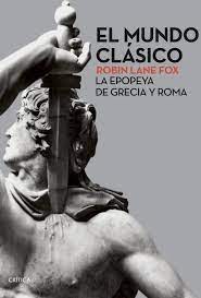 El mundo clásico, la epopeya de Grecia y Roma | Robin Lane Fox