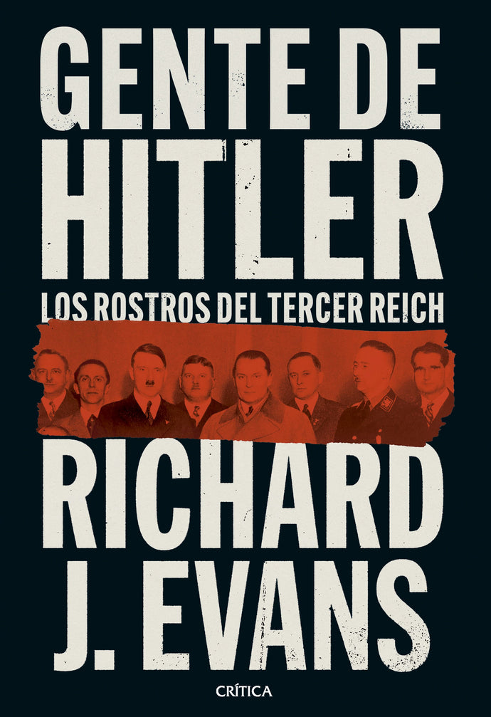 Gente de Hitler. Los rostros del Tercer Reich | Richards J. Evans