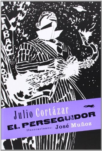 El Perseguidor | Julio Cortázar